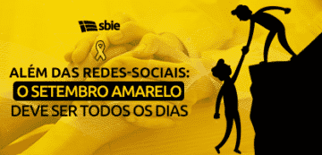 Além das redes-sociais: o Setembro Amarelo deve ser todos os dias