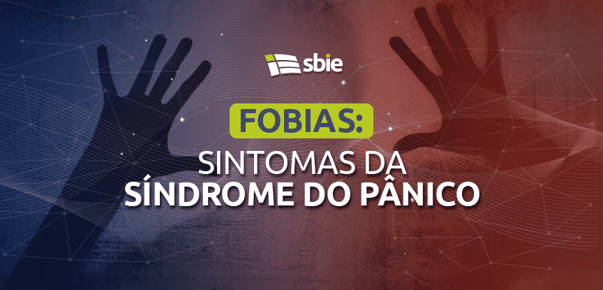 Fobias: quais são os sintomas da Síndrome do pânico