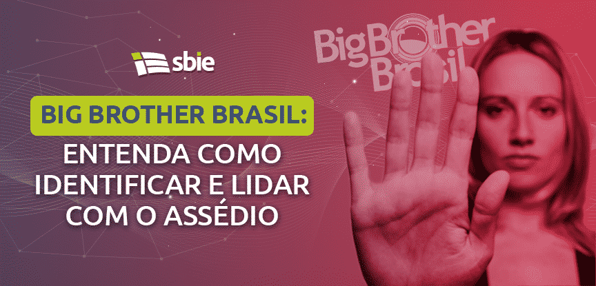 BBB20: Entenda como identificar e lidar com o assédio