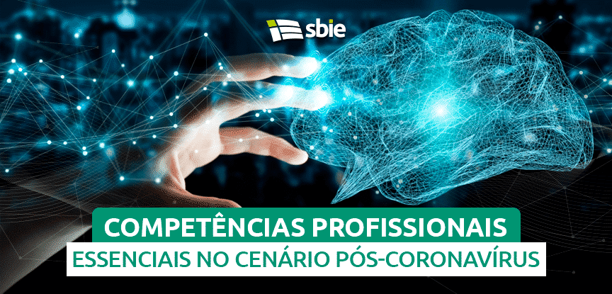 Competências profissionais essenciais no cenário pós-coronavírus soft skills